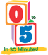 0 to 5 in 30 Minutes!